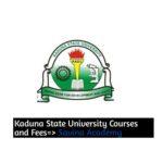 Kaduna State University Courses and Fees