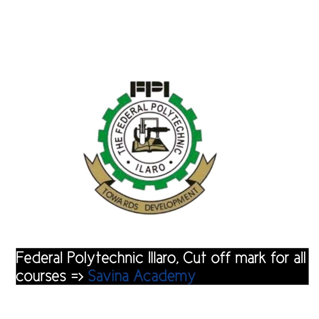 Federal Polytechnic Ilaro cut off mark for all courses