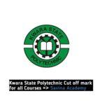 Kwara State Polytechnic Cut Off Mark for All Courses 2024