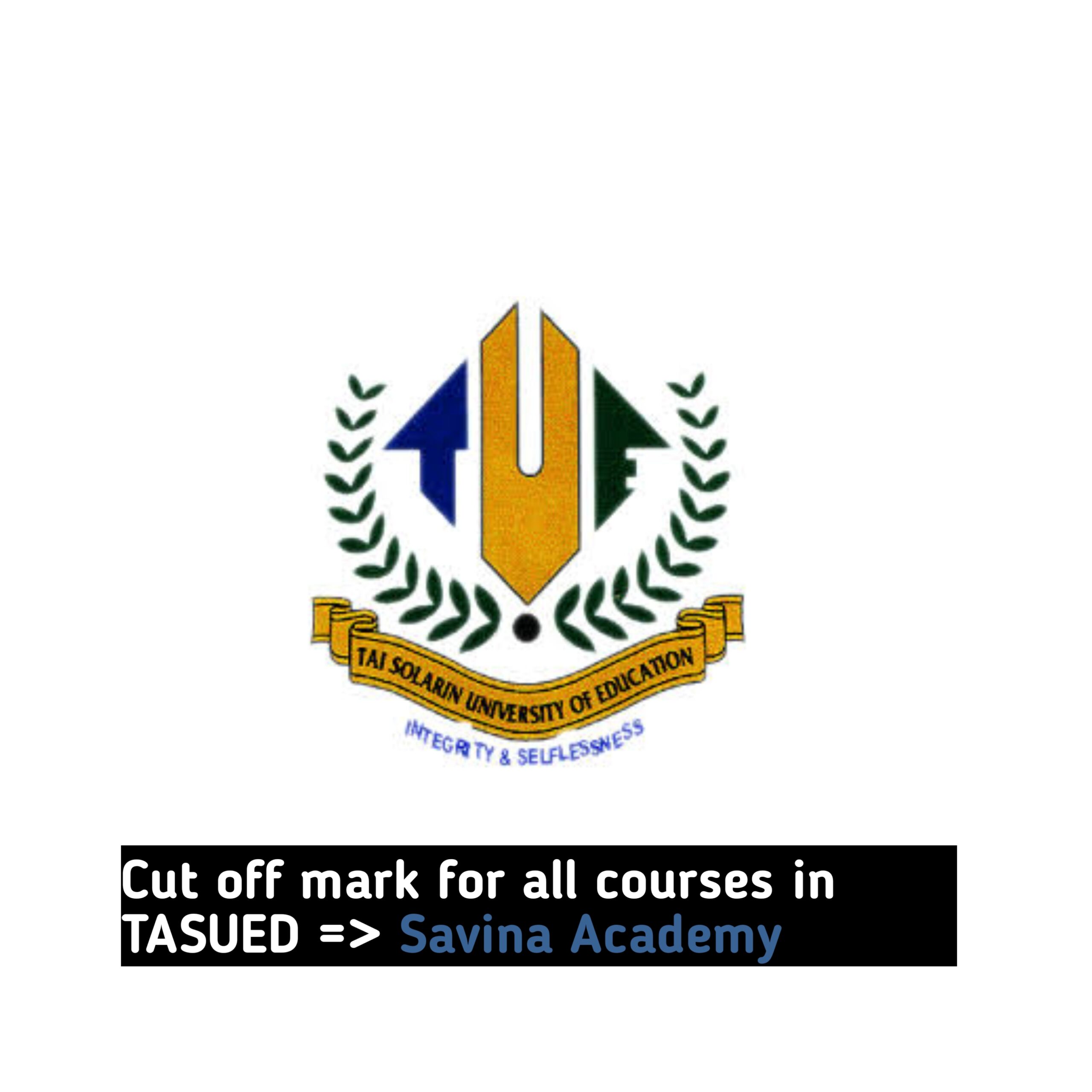 Cut off mark for all courses in TASUED