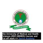 Eko University of Medical and Health Sciences (EkoUNIMED) Courses and Cut off mark
