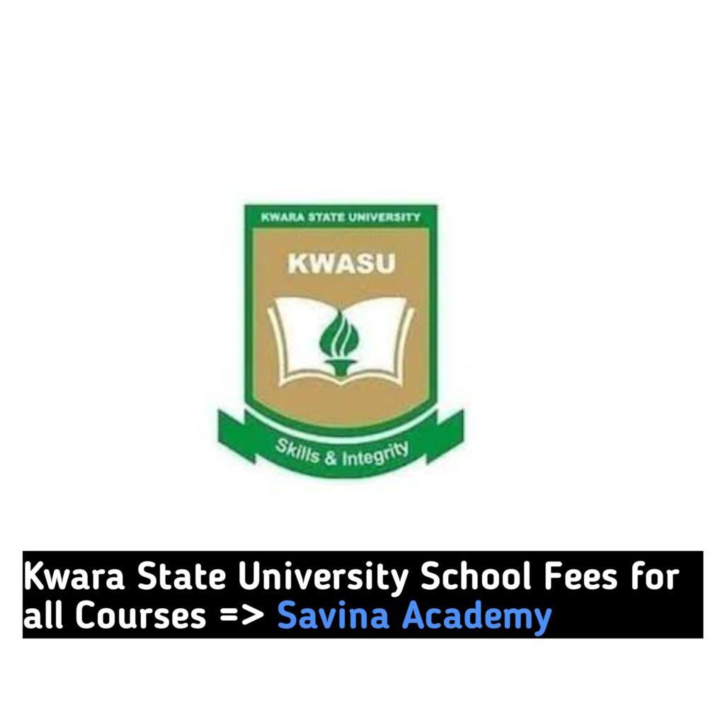 Kwara State University School Fees for all Courses