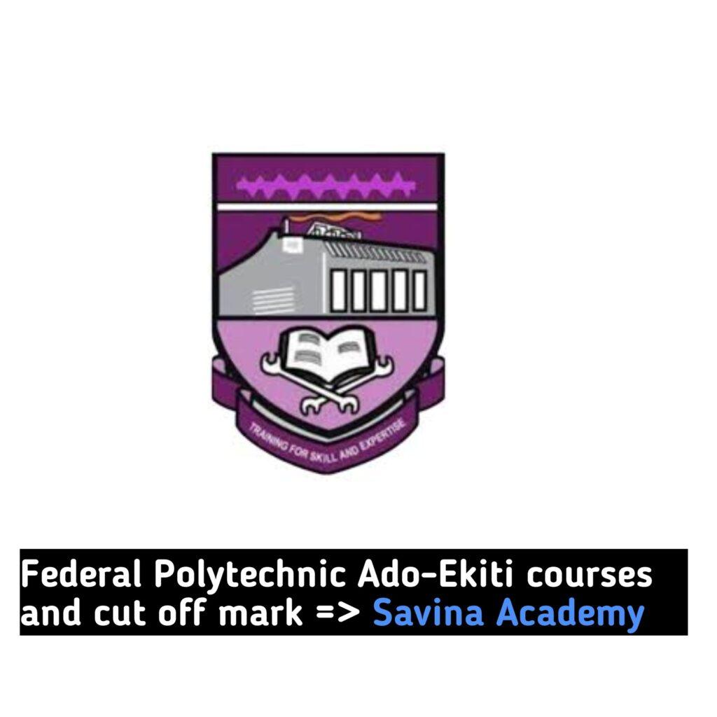 Federal Polytechnic Ado-Ekiti courses and cut off mark