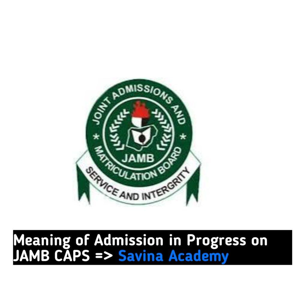 Meaning of Admission in Progress on JAMB CAPS