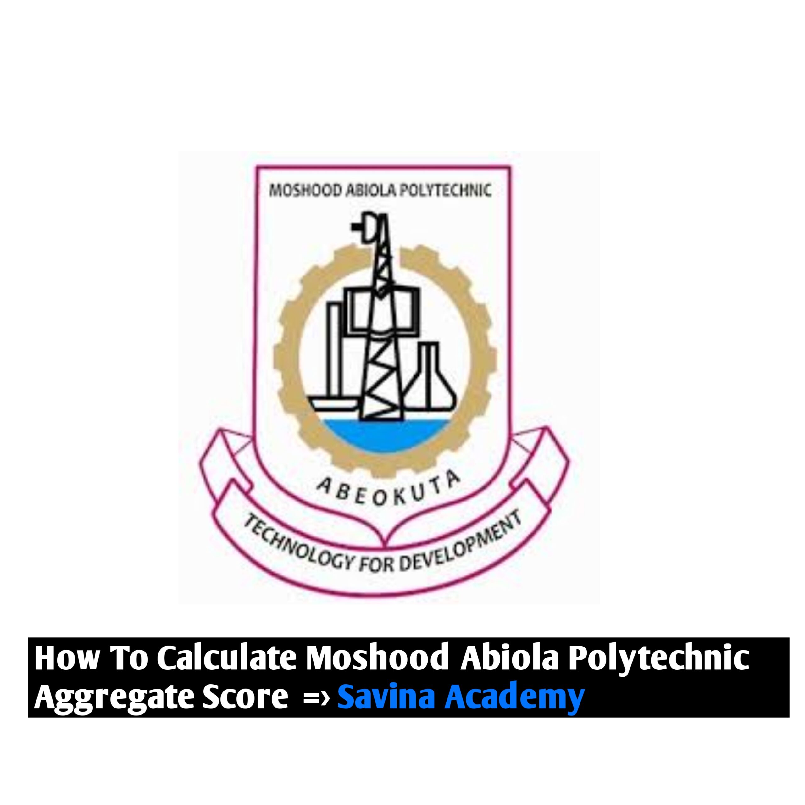 How To Calculate Moshood Abiola Polytechnic Aggregate Score