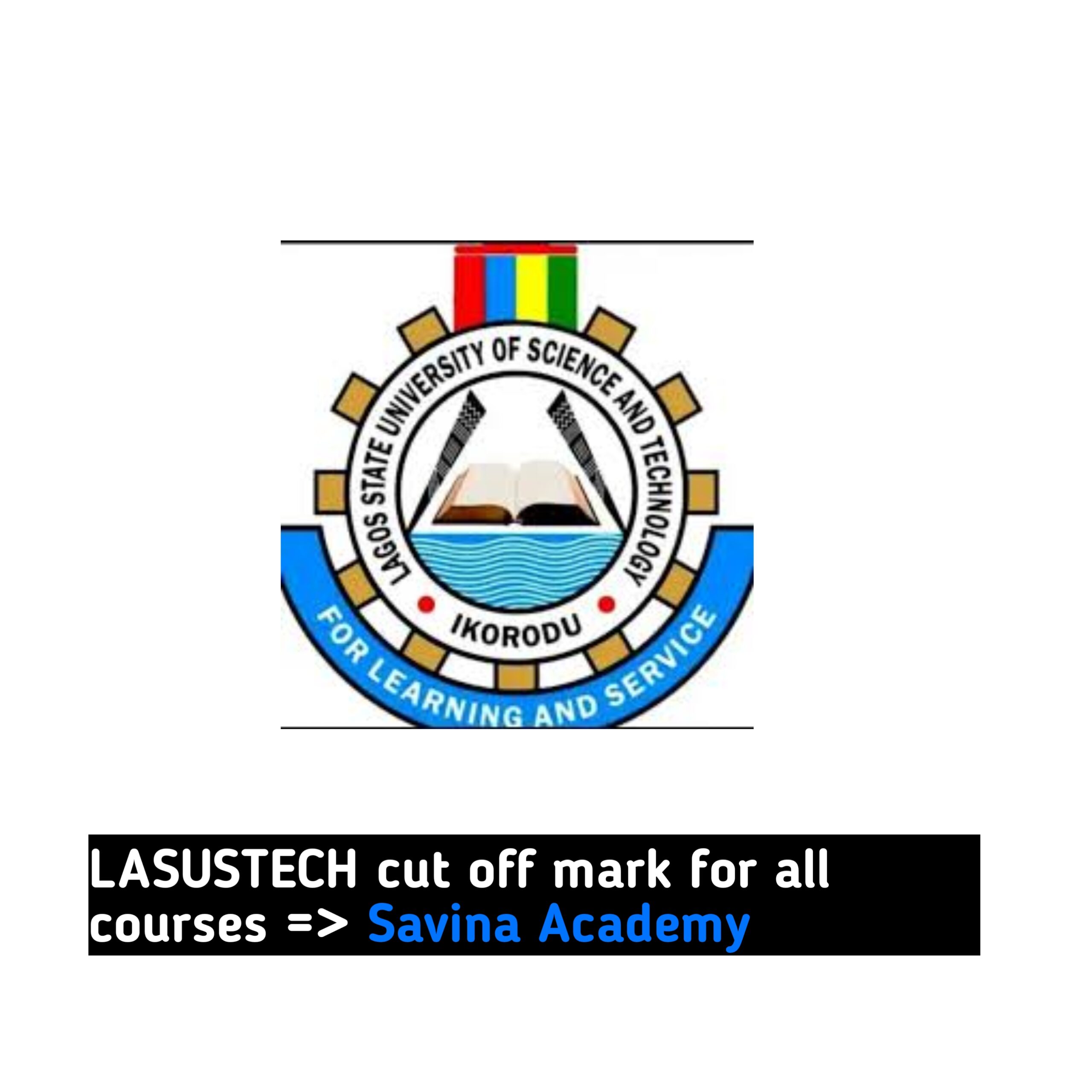 LASUSTECH cut off mark for all courses