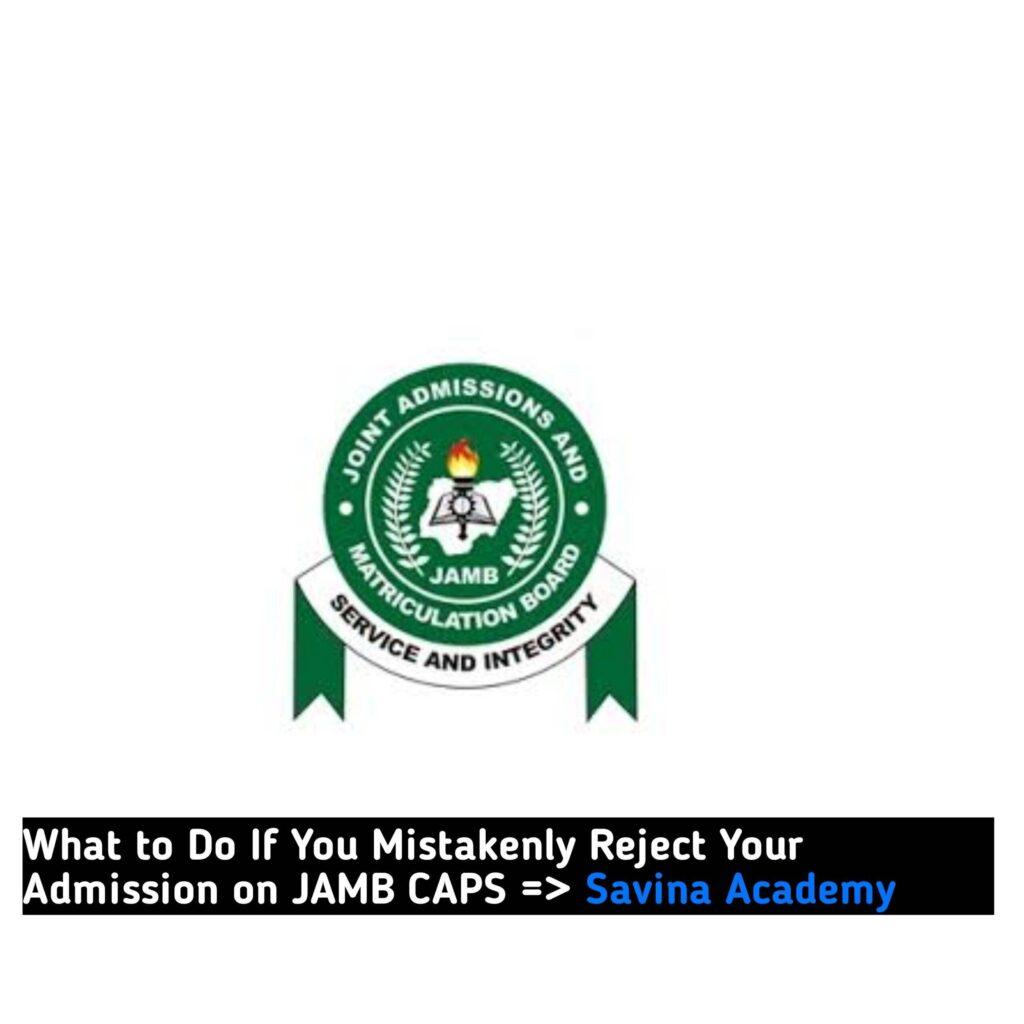 What To Do If You Mistakenly Reject Your Admission on JAMB CAPS