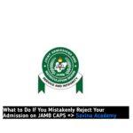 What To Do If You Mistakenly Reject Your Admission on JAMB CAPS