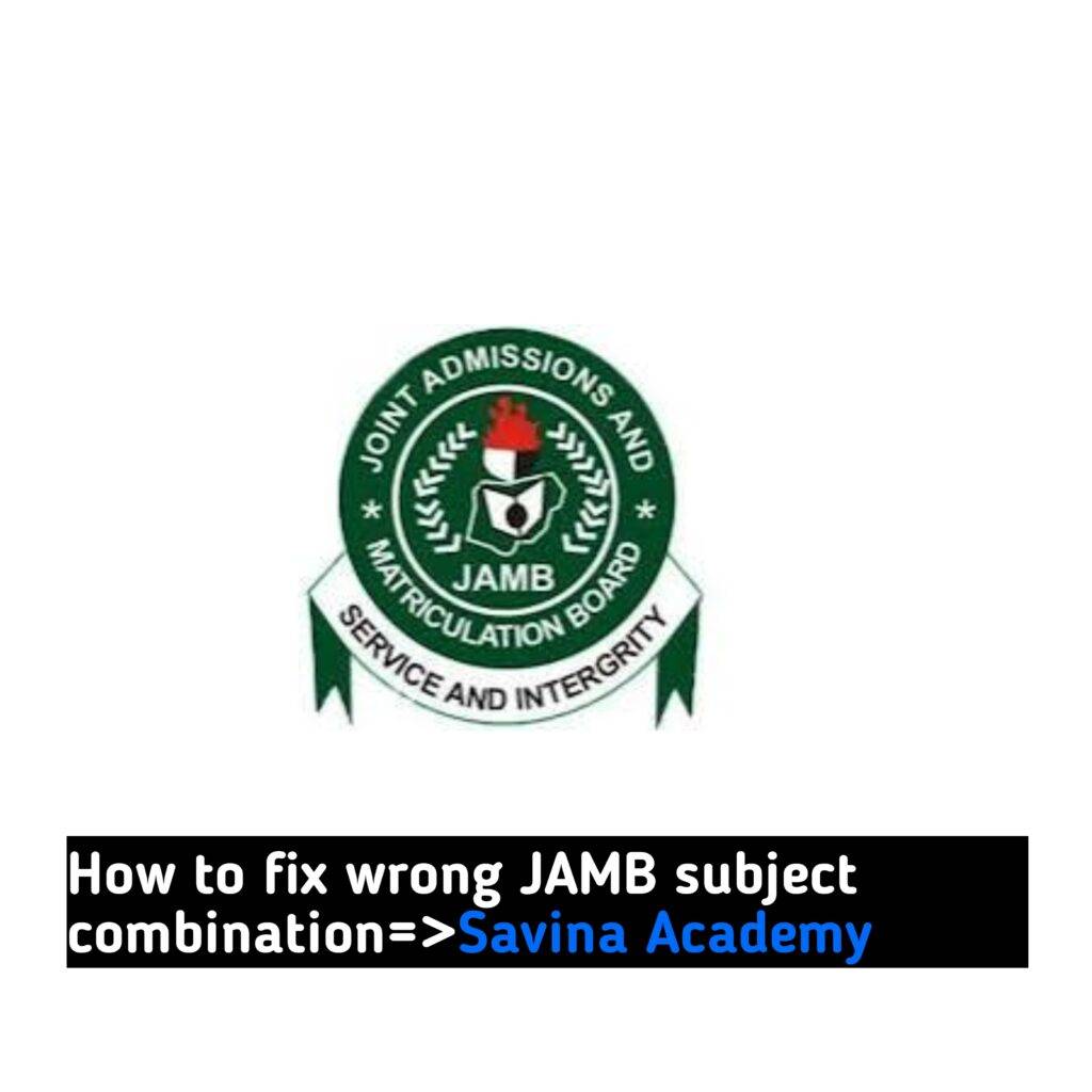 How to fix wrong JAMB subject combination