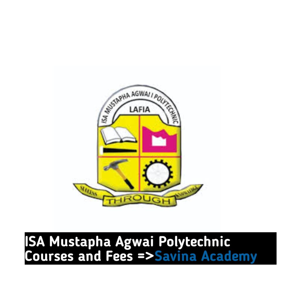 ISA Mustapha Agwai Polytechnic Courses and Fees