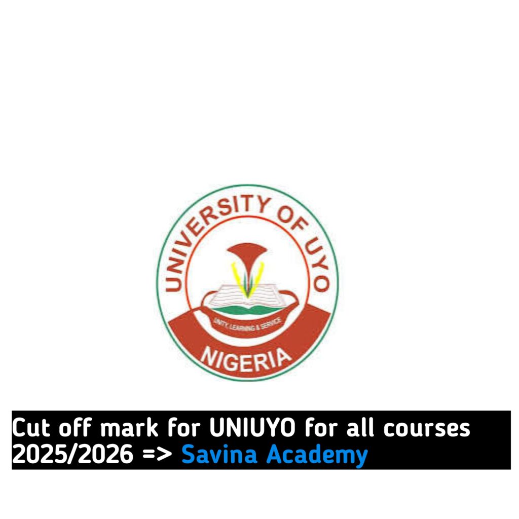 Cut off mark for UNIUYO for all courses 2025/2026