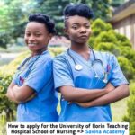 How to apply for the University of Ilorin Teaching Hospital School of Nursing