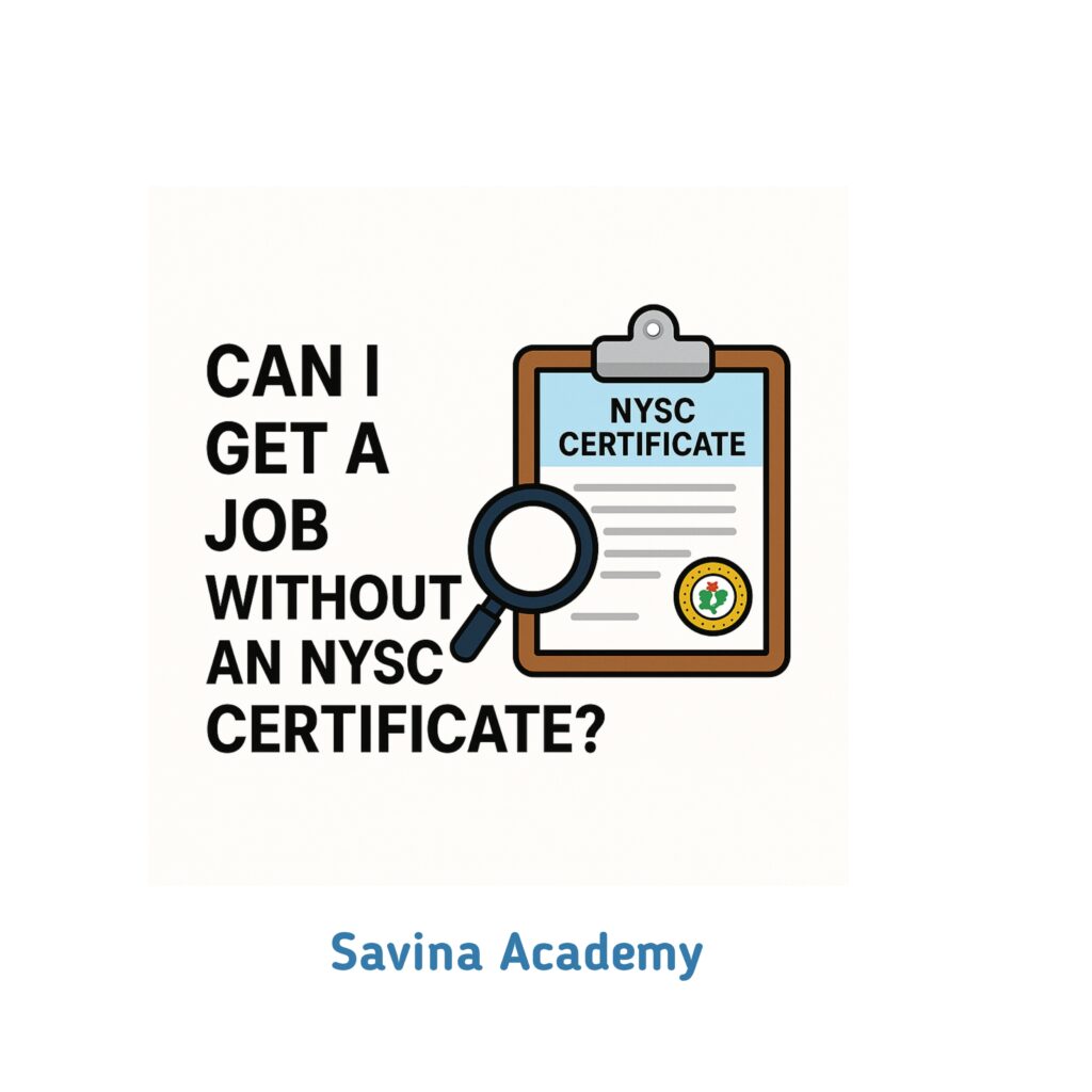 Can I Get a Job Without an NYSC Certificate