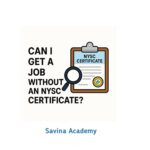 Can I Get a Job Without an NYSC Certificate