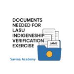 Documents needed for LASU Indigeneship verification exercise