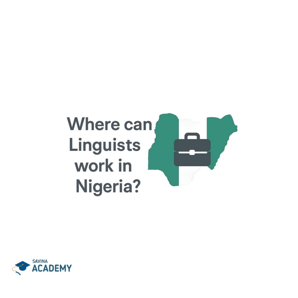 Where can linguists work in Nigeria