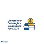 University of Delta Agbor Courses and Fees 2025