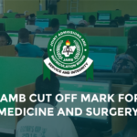 Cut Off Mark for Medicine and Surgery in all the Nigerian Universities in 2026/2027