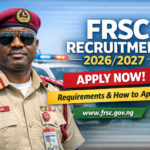 FRSC Recruitment 2026/2027 Form Requirements and Portal Updated | Apply Through Official Portal