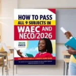 How to Pass All 9 Subjects in WAEC and NECO GCE in One Sitting in 2026 and 2027