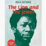 Summary and Analysis of Wole Soyinka’s The Lion and the Jewel
